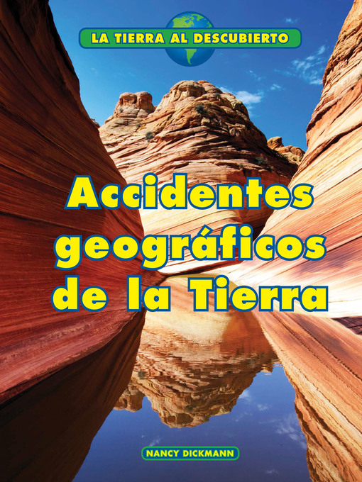 Title details for Accidentes geográficos de la Tierra (Earth's Landforms) by Nancy Dickmann - Wait list